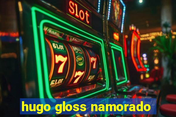 hugo gloss namorado